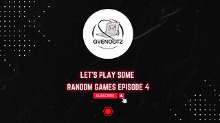 Let's play some random games episode 4
