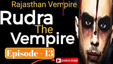 Rudra The Vampire horror story || part 01 || Rudra seasion episode 13 | kalighati Ki kahaniyan |