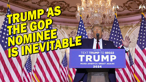 It's Over! TRUMP As The GOP Nominee Is Inevitable