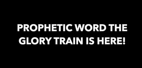 Sept 3, 2020 Prophetic Word - The Glory Train Is Here!