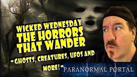 THE HORRORS THAT WANDER - Wednesday LIVE Show - Ghosts, Creatures, UFOs and MORE!