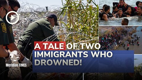 The Texas Border Tragedy: A Tale of Two Immigrants who drowned!