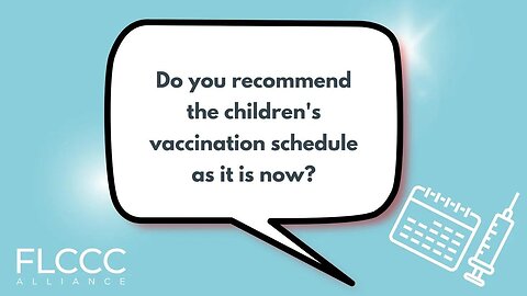 Do you recommend the children's vaccination schedule as it is now?