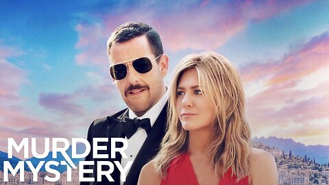 Murder Mystery (2019) | Netflix | Adam Sandler & Jennifer Aniston