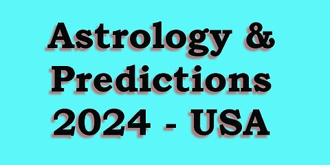 Astrology & Predictions - USA 2024