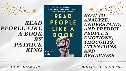 Read People Like a Book: How to Analyze and Predict People’s Intentions by Patrick King. Summary