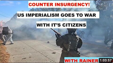 COUNTER INSURGENCY - US IMPERIALISM GOES TO WAR WITH ITS CITIZENS - With Rainer Shea