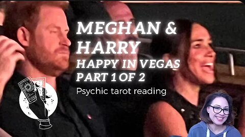 Meghan and Harry in Vegas- so happy together! psychic tarot reading
