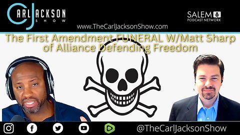 The First Amendment FUNERAL W/Matt Sharp of Alliance Defending Freedom