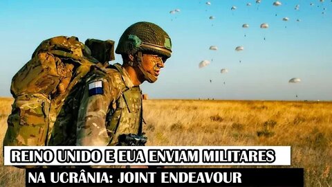 Reino Unido E EUA Enviam Militares Na Ucrânia: Joint Endeavour