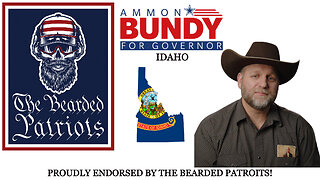 The Bearded Patriots Video Chronicles - Ammon Bundy Endorsement