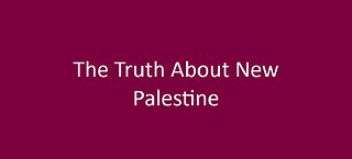 The Truth About New Palestine