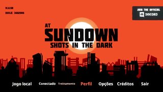 AT SUNDOWN Shots in the Dark Não sei do que esse jogo é