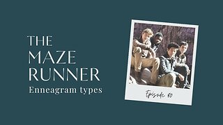 THE MAZE RUNNER Series Characters Enneagram Personality Types