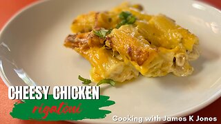 How to make my Famous Cheesy Chicken Rigatoni