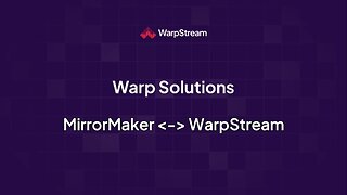 Warp Solutions: MirrorMaker <-> WarpStream
