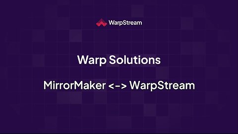 Warp Solutions: MirrorMaker <-> WarpStream