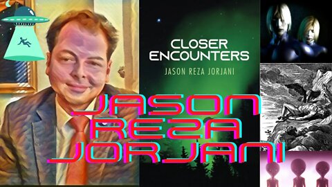 Jason Reza Jorjani on Close Encounters