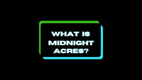What is Midnight Acres?