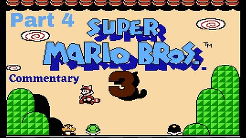 My Favorite World and Some Funky Music - Super Mario Bros 3 Part 4