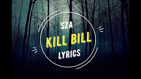 Trending : SZA - Kill Bill - Lyrics Video - Latest 2023