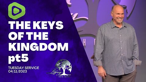 Keys of the Kingdom pt 5 - Tuesday 4.4.23 - 7 PM