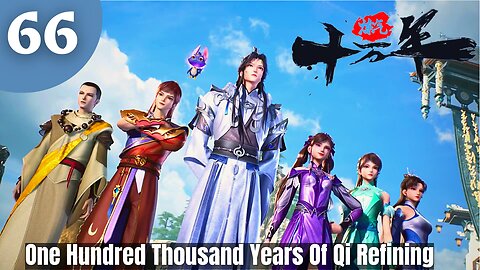 MULTI SUB [One Hundred Thousand Years of Qi Refining] EP 66 |1080P 炼气十万年 Collection of Chinese Anime
