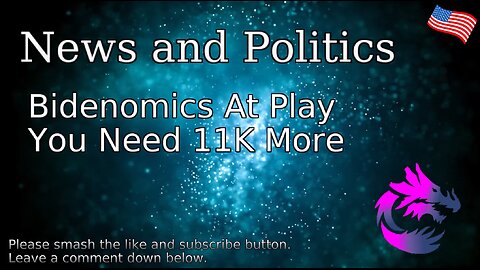 Bidenomics At Play You Need 11K More