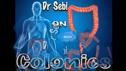 Dr Sebi On Colonics