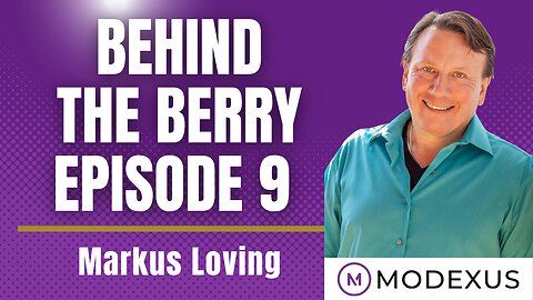 Behind The Berry with Markus Loving- Modexus Superior Nutritional Supplements