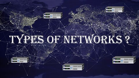 TYPES OF NETWORKS?