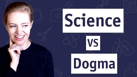 Science vs Dogma