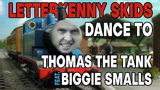 Letterkenny Skids Dance to Thomas the Tank Engine feat Biggie Smalls