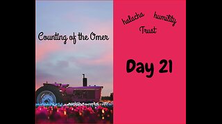Counting of the Omer Day 21 2024