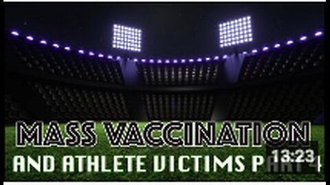Mass Vaccination and ATHLETE DEATHS - Part 4