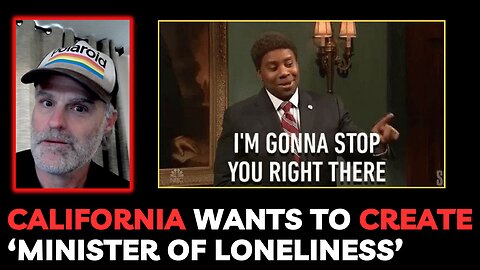 California wants to create a 'Minister of Loneliness'