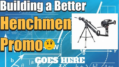Building a Better Henchmen Promo