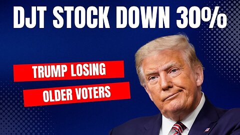 DJT Stock Down 30%, Trump Losing Older Voters