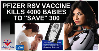 PFIZER RSV VACCINE KILLS 4000 BABIES TO "SAVE" 300