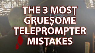 The 3 Most Gruesome Teleprompter Mistakes