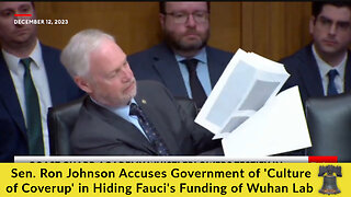 Sen. Ron Johnson Accuses Government of 'Culture of Coverup' in Hiding Fauci's Funding of Wuhan Lab