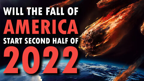 Will the Fall of America Start in Second Half of 2022? 02/22/2022