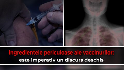Ingredientele periculoase ale vaccinurilor: este imperativ un discurs deschis