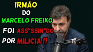 IRMÃO DO MARCELO FREIXO FOI ASS*SSIN*DO POR MILICIA!!