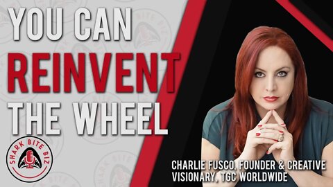 Shark Bite Biz #049 You Can Reinvent the Wheel with Charlie Fusco of TGC Worldwide
