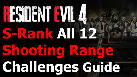 Resident Evil 4 Remake - S Rank All 12 Shooting Range Challenges - Real Deadeye Achievement/Trophy