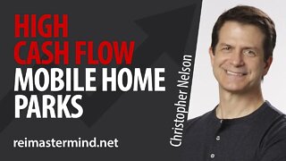 High Cash Flow Mobile Home Parks with Christopher Nelson