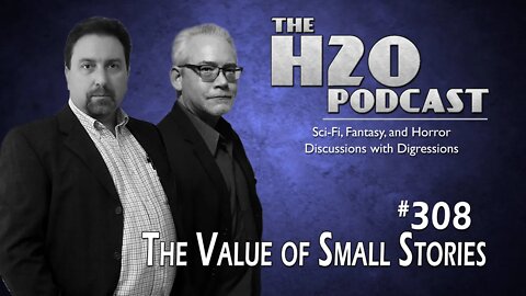 The H2O Podcast 308: The Value of Small Stories
