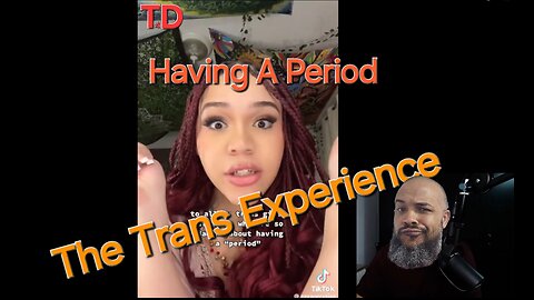 The Trans Experience Having A Period