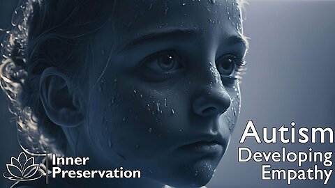 Autism Developing Empathy | Inner Preservation